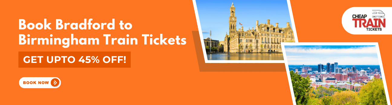 Bradford to BirminghamCheap Train Ticket