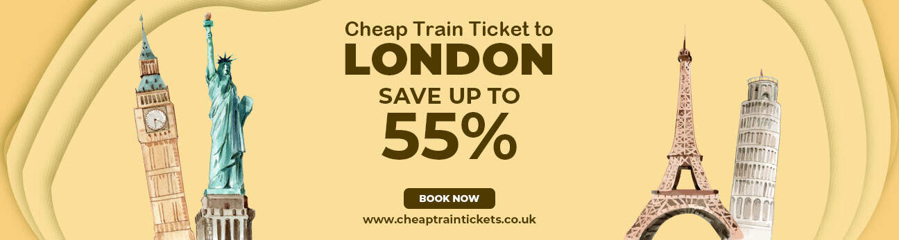 Cheap Train Tickets to London