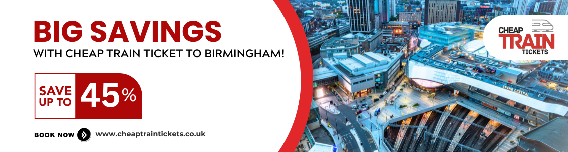 Cheap Train Tickets to Birmingham