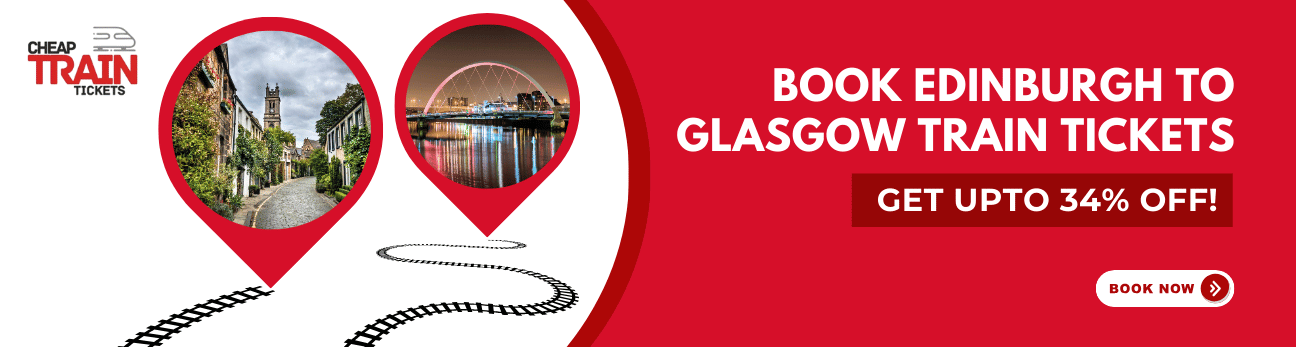 Edinburgh to GlasgowCheap Train Ticket