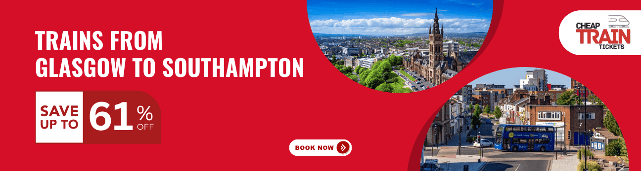 Glasgow to SouthamptonCheap Train Ticket