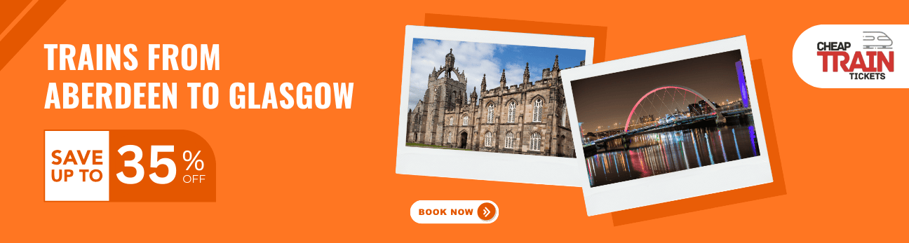 Aberdeen to GlasgowCheap Train Ticket