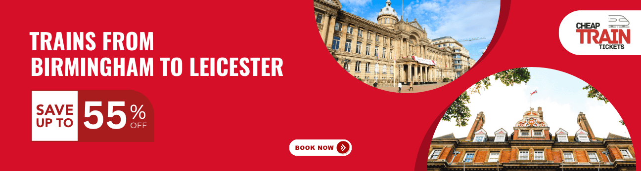 Birmingham to LeicesterCheap Train Ticket