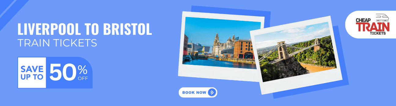 Liverpool to BristolCheap Train Ticket