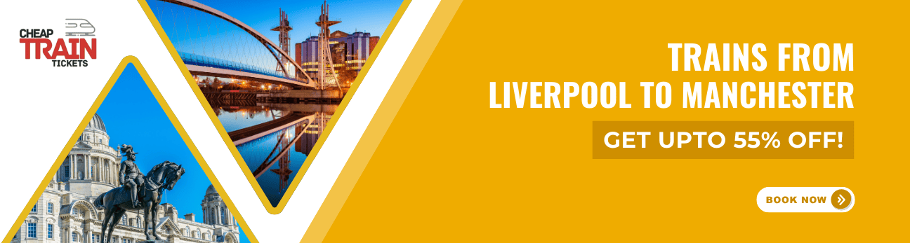 Liverpool to ManchesterCheap Train Ticket