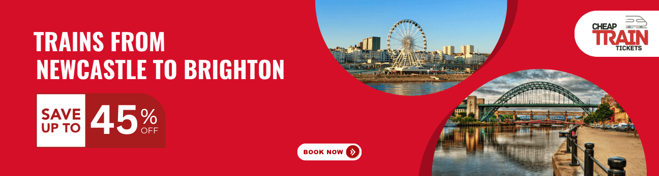 Newcastle to BrightonCheap Train Ticket