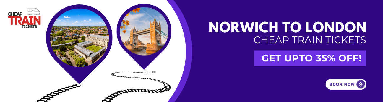 Norwich to LondonCheap Train Ticket