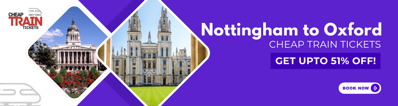 Nottingham to OxfordCheap Train Ticket