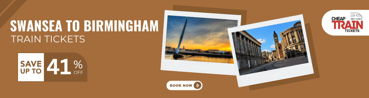 Swansea to BirminghamCheap Train Ticket