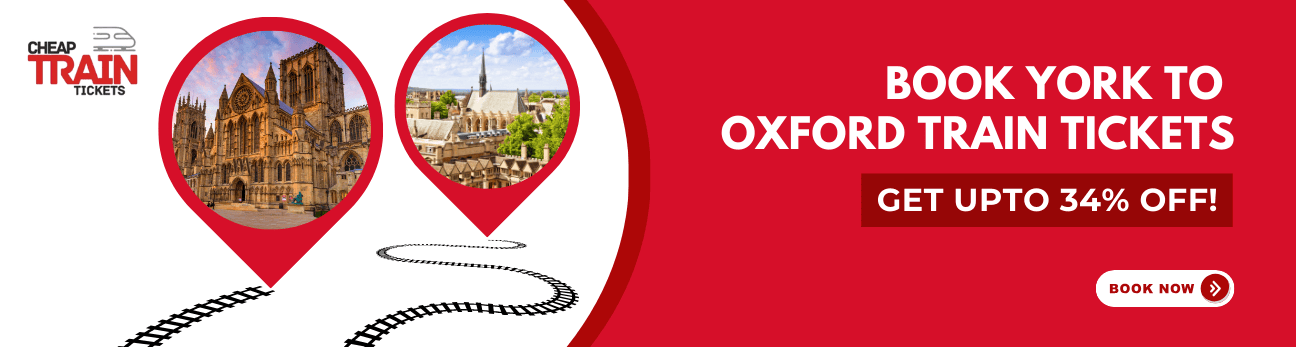 York to OxfordCheap Train Ticket